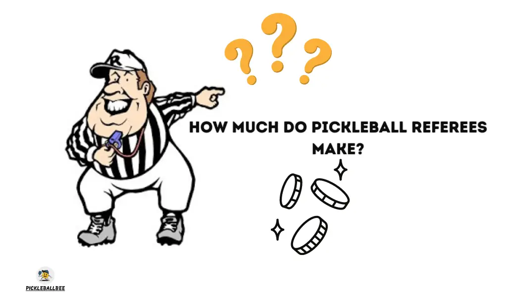 How Much Do Pickleball Referees Make