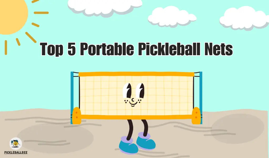 Top 5 Portable Pickleball Nets:Take Your Game Anywhere